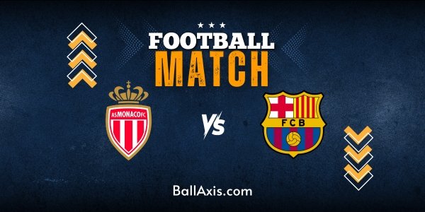 Monaco vs Barcelona